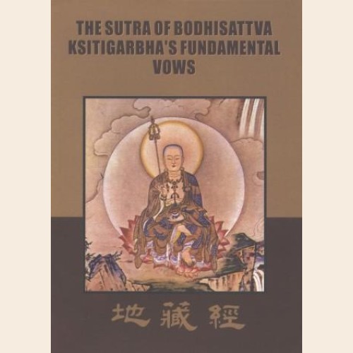 The Sutra of Bodhisattva Ksitigarbha's Fundamental Vows