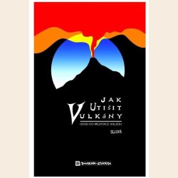 Jak utišit vulkány - úvod do meditace vhledu